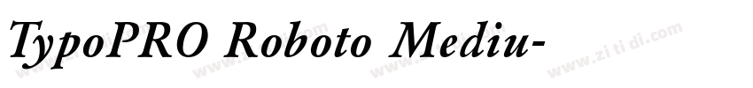 TypoPRO Roboto Mediu字体转换